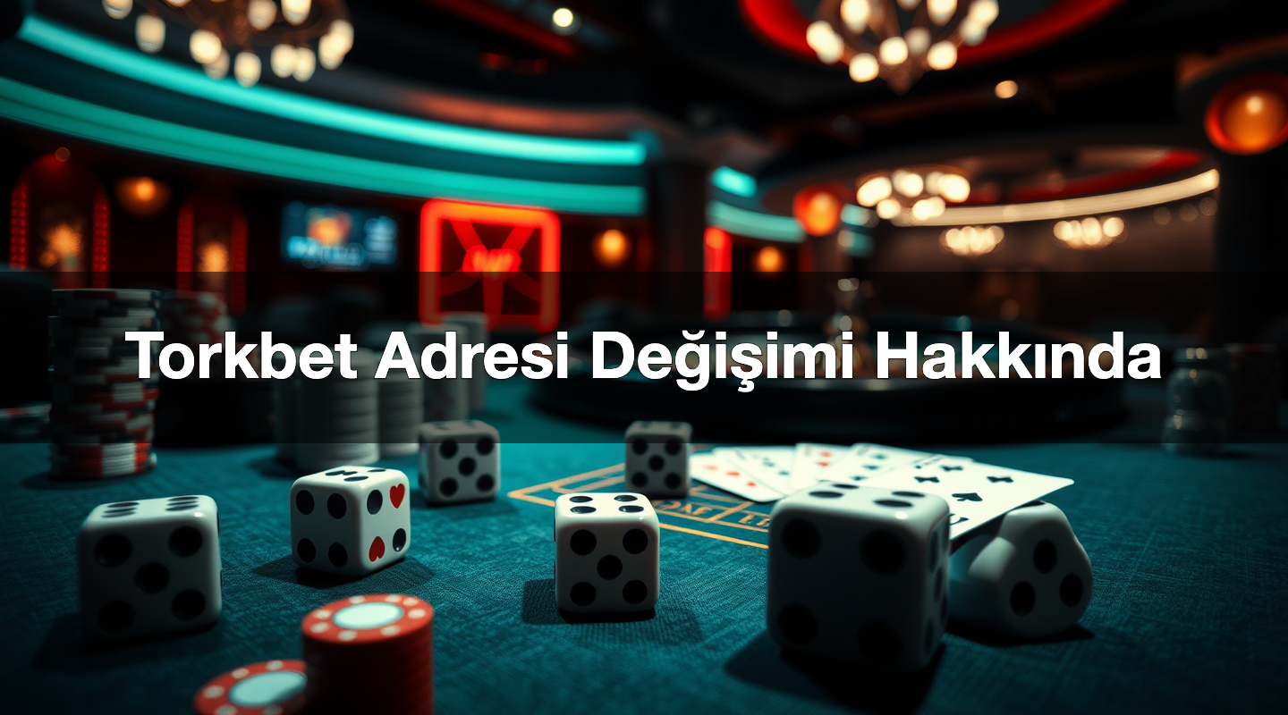 Torkbet Adresi Değişimi Hakkında