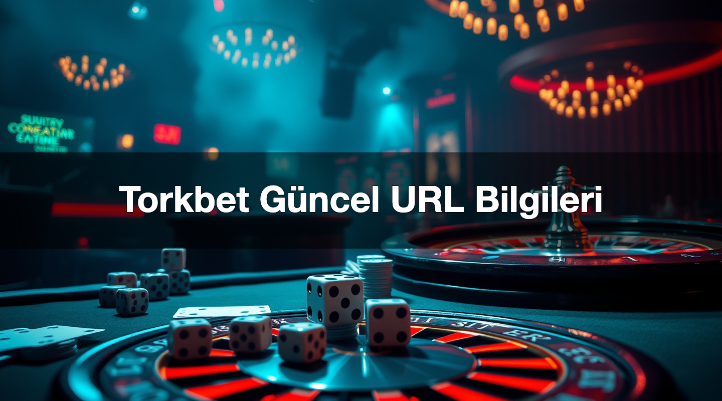 Torkbet Güncel URL Bilgileri