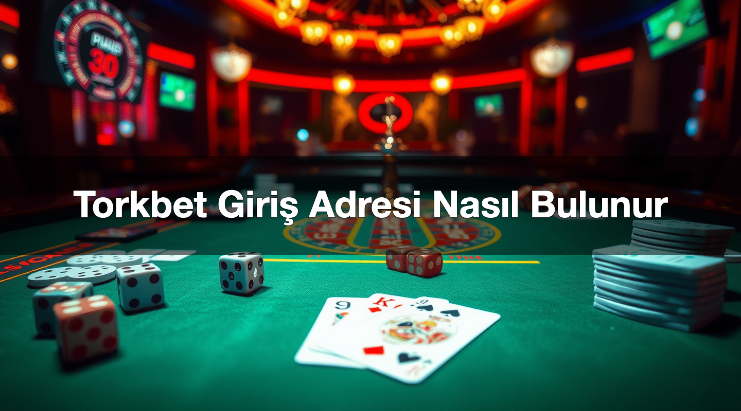 Torkbet Giriş Adresi Nasıl Bulunur