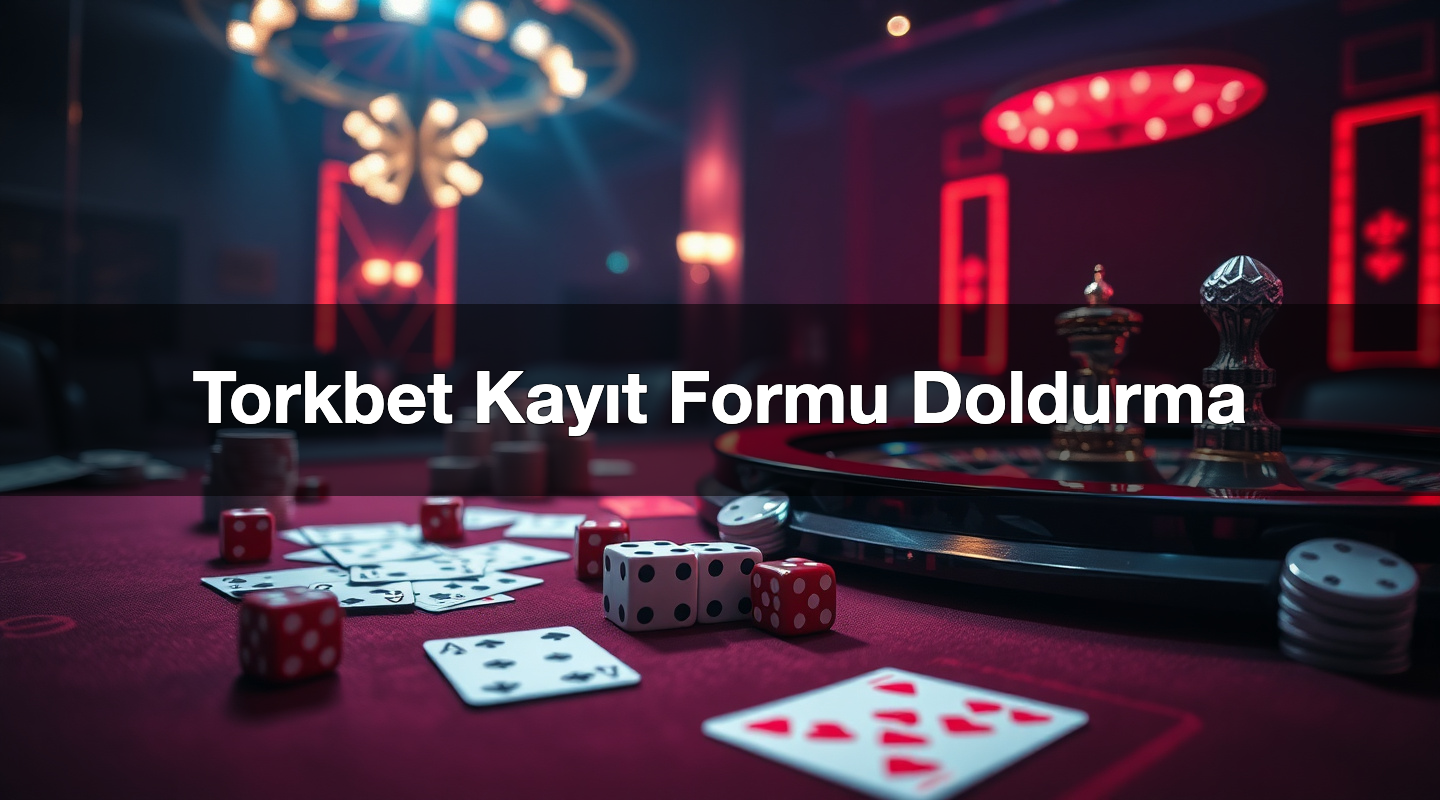 Torkbet Kayıt Formu Doldurma