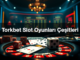 torkbet slot oyunlar e itleri 1780668975692