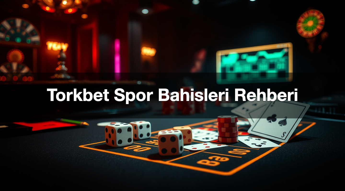 Torkbet Spor Bahisleri Rehberi 1 Torkbet Spor Bahisleri Rehberi